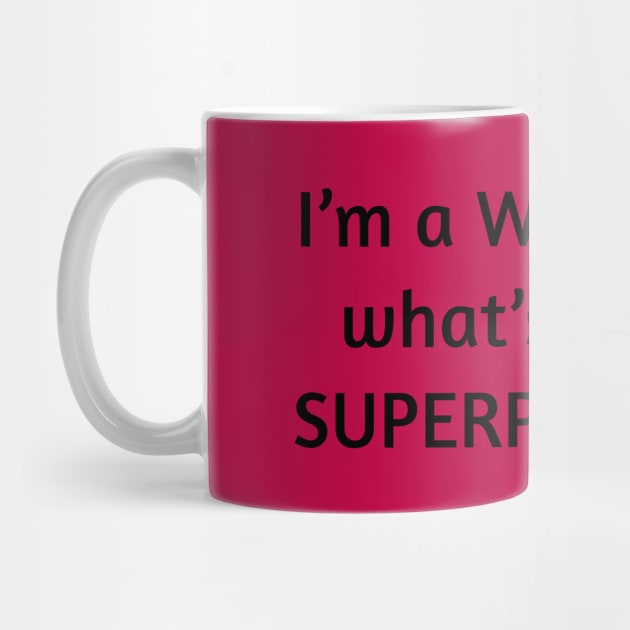 I am a woman what's your superpower by Rudi T-Shirt